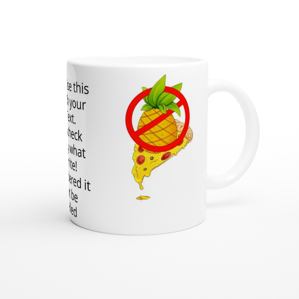 Personalise this No Pineapple on Pizza, White Ceramic Mug 11oz