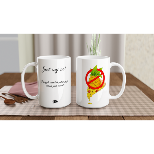 No Pineapple on Pizza, White Ceramic Mug 15oz