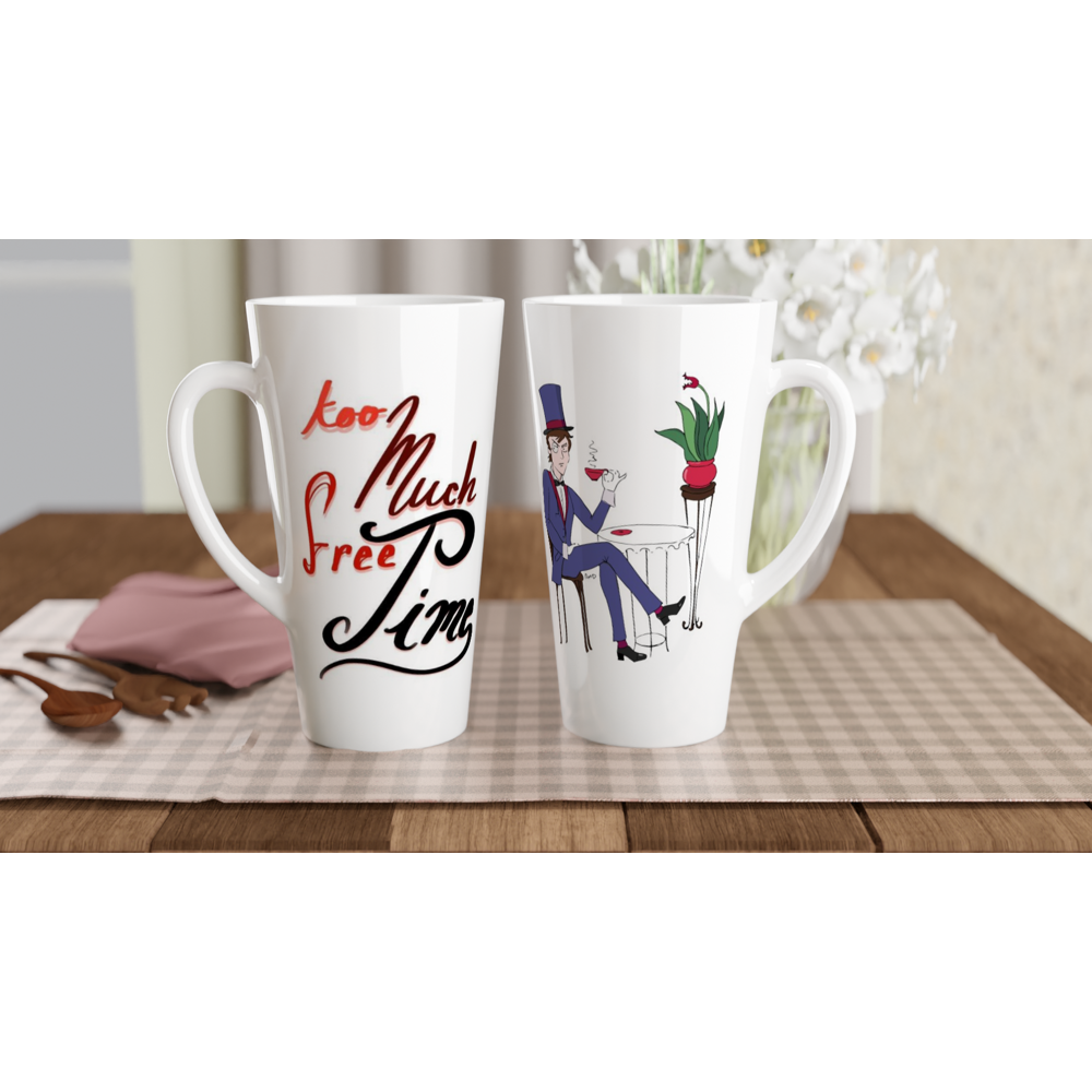 Tall Afternoon Latte Mug White Ceramic Too Much Free Time 17oz