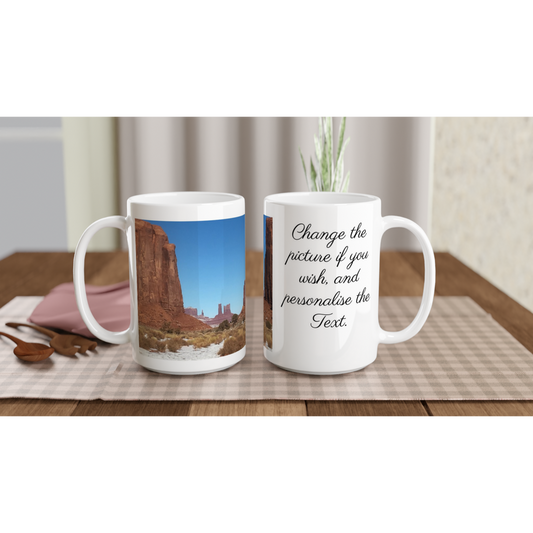 White 15oz Ceramic Mug - Change the picture if you wish, and replace the Text.