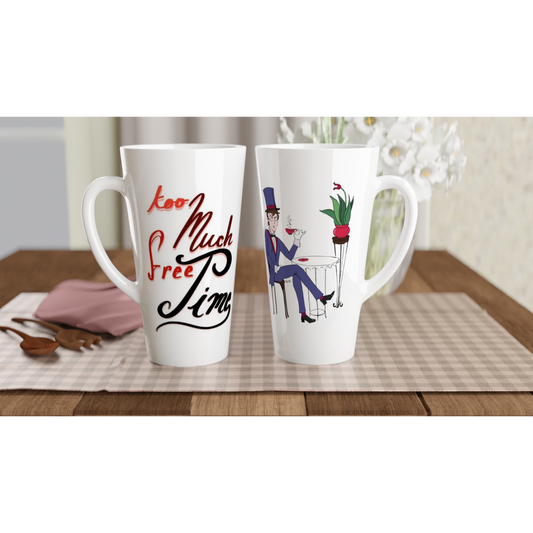 Tall Afternoon Latte Mug White Ceramic Too Much Free Time 17oz