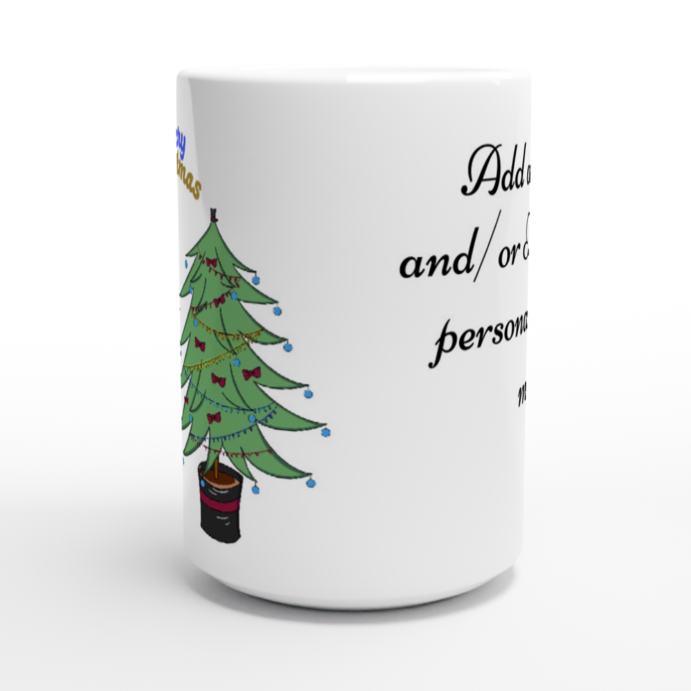 White 15oz Ceramic Mug - Add a name and/or Text to the Mug.